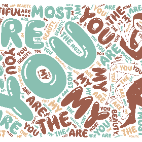 You are my beauty, you are the most beautiful...-wordart poster